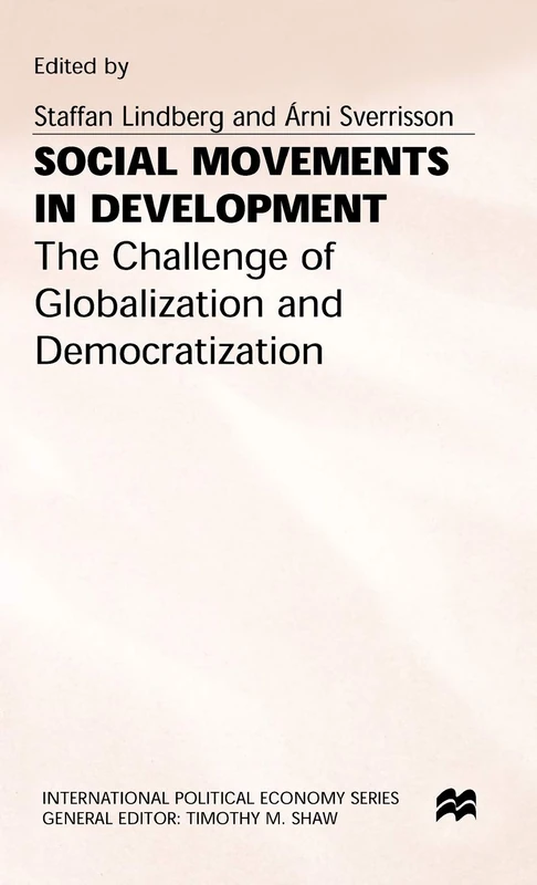 Social Movements in Development: The Challenge of Globalization and Democratization (International Political Economy Series)