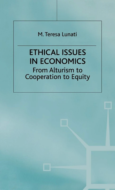 Ethical Issues in Economics: From Altruism to Cooperation to Equity