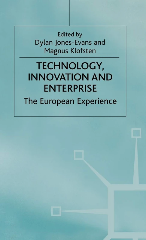 Technology, Innovation and Enterprise: The European Experience