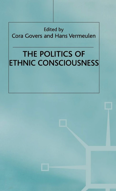 The Politics of Ethnic Consciousness