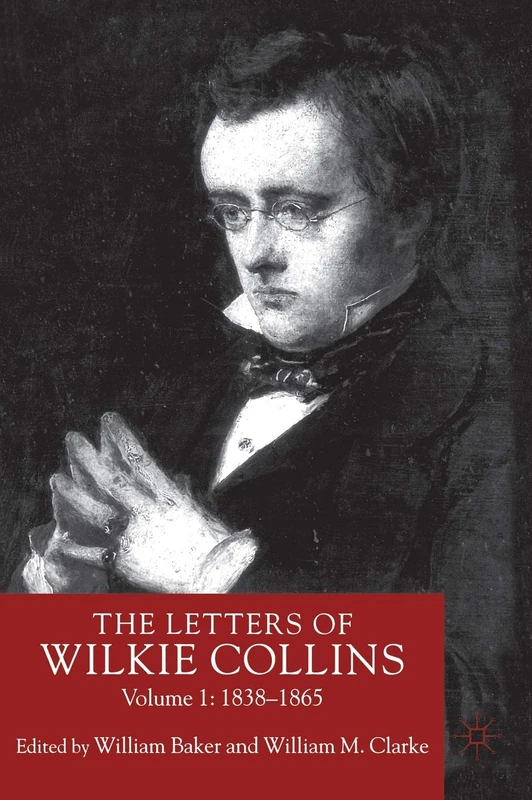 MACMILLAN - The Letters of Wilkie Collins: Volume 1