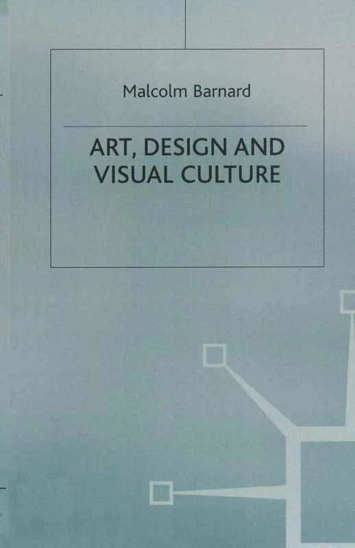 Art, Design and Visual Culture: An Introduction