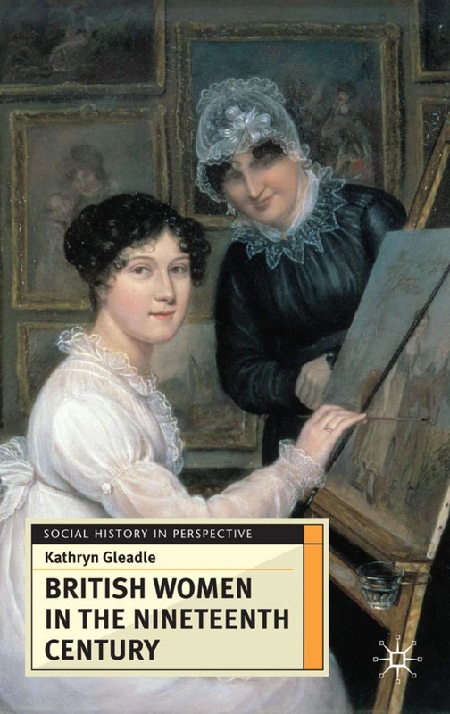 British Women in the Nineteenth Century: 61 (Social History in Perspective)