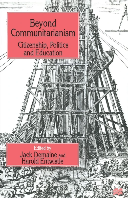 Beyond Communitarianism: Citizenship, Politics and Education