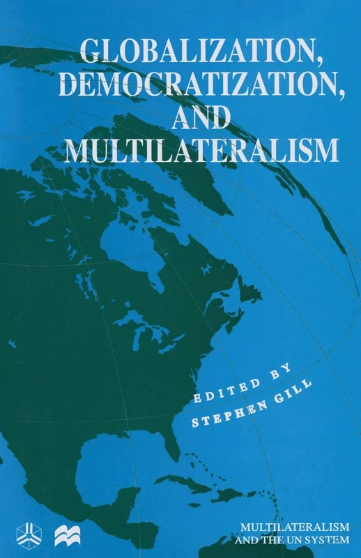 Globalization, Democratization and Multilateralism (International Political Economy Series)