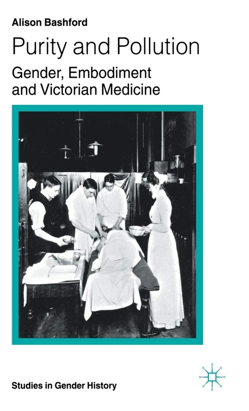 Purity and Pollution: Gender, Embodiment and Victorian Medicine (Studies in Gender History) - Image 1