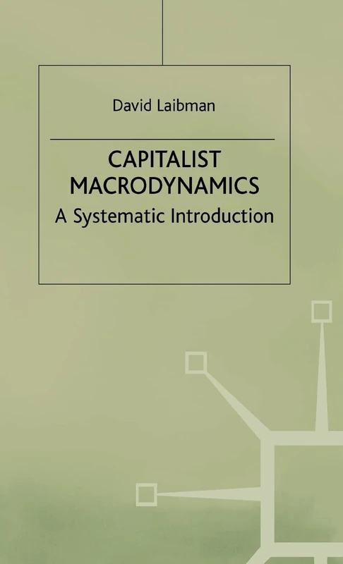 Capitalist Macrodynamics: A Systematic Introduction