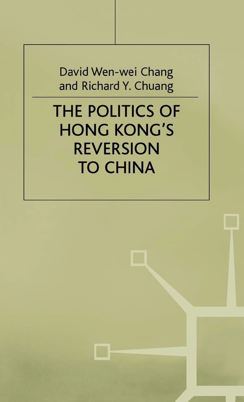The Politics of Hong Kong's Reversion to China