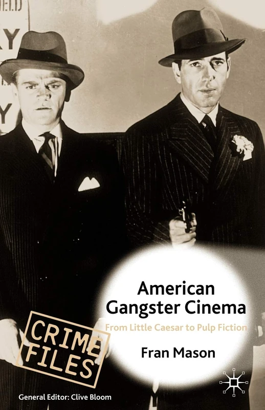 American Gangster Cinema: From "Little Caesar" to "Pulp Fiction" (Crime Files)