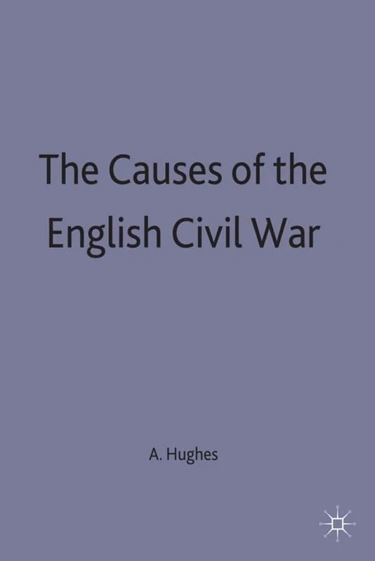The Causes of the English Civil War: 53 (British History in Perspective)