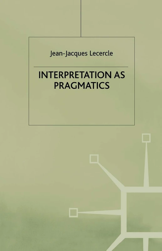 Interpretation as Pragmatics (Language, Discourse, Society)