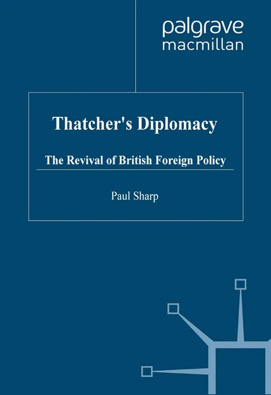 Thatcher's Diplomacy: The Revival of British Foreign Policy (Contemporary History in Context)