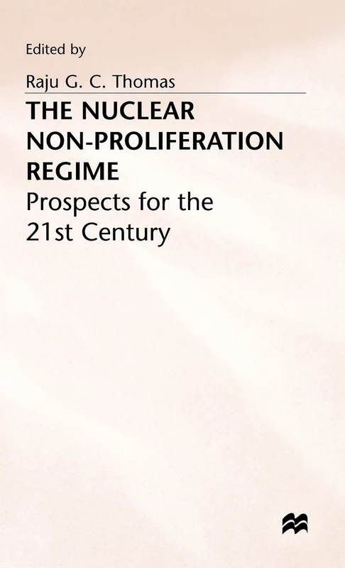 Macmillan The Nuclear Non-Proliferation Regime - Book