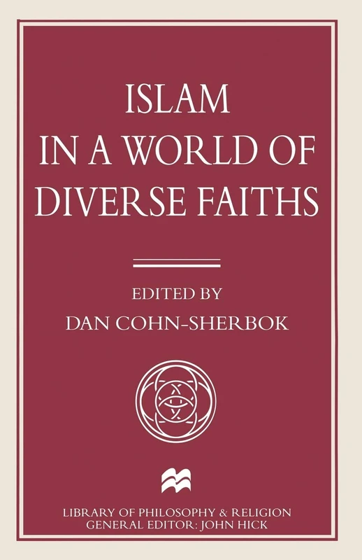 Islam in a World of Diverse Faiths (Library of Philosophy and Religion)