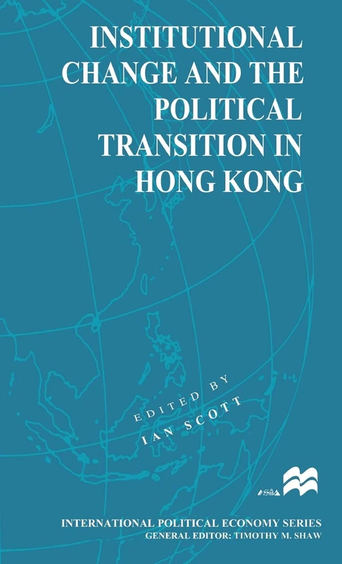 Institutional Change and the Political Transition in Hong Kong (International Political Economy Series) - Image 1