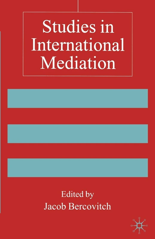 Studies in International Mediation: Essays in Honor of Jeffrey Z. Rubin (Advances in Foreign Policy Analysis)