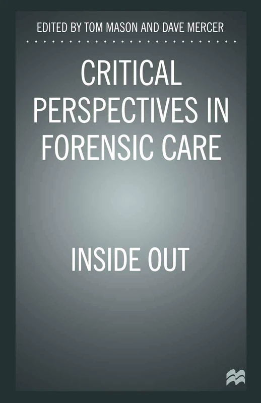 Critical Perspectives in Forensic Care: Inside Out