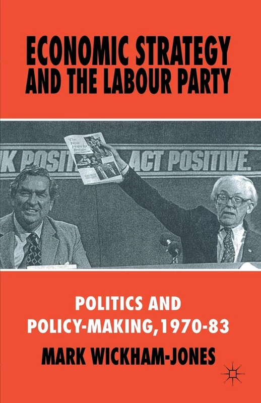 Economic Strategy and the Labour Party: Politics and policy-making, 1970–83