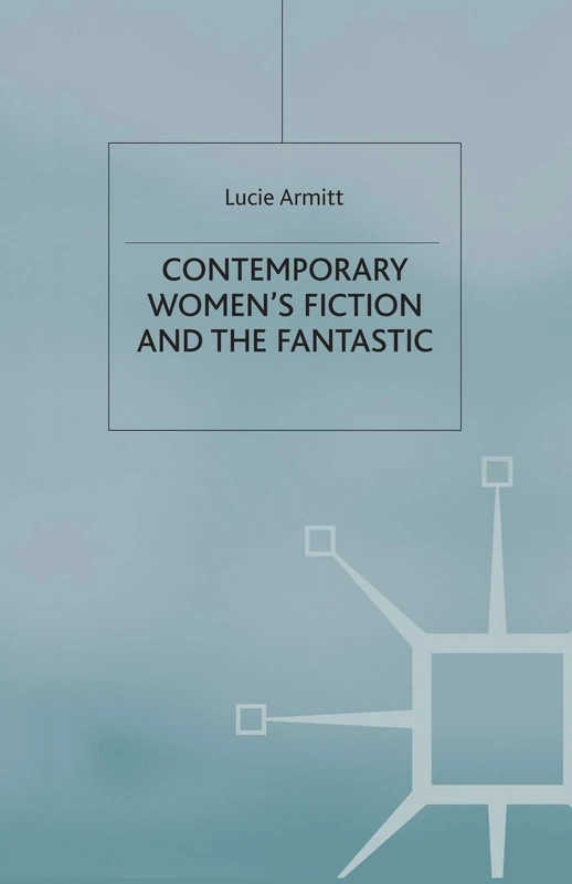 Contemporary Women’s Fiction and the Fantastic