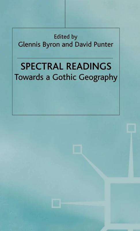 Spectral Readings: Towards a Gothic Geography