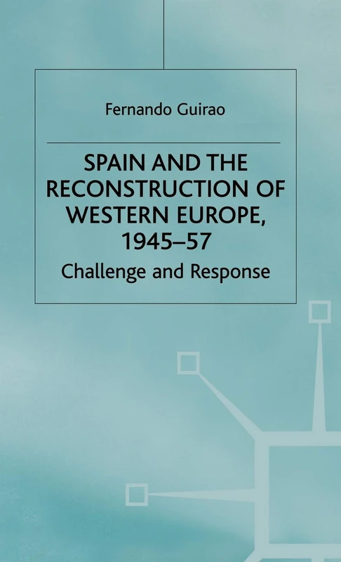 Macmillan Spain and the Reconstruction of Western Europe 1945-57