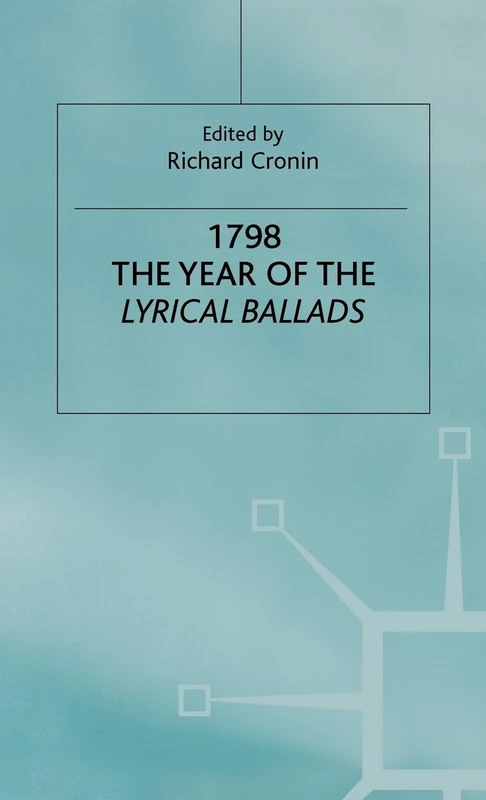 1798: The Year of the Lyrical Ballads (Romanticism in Perspective)