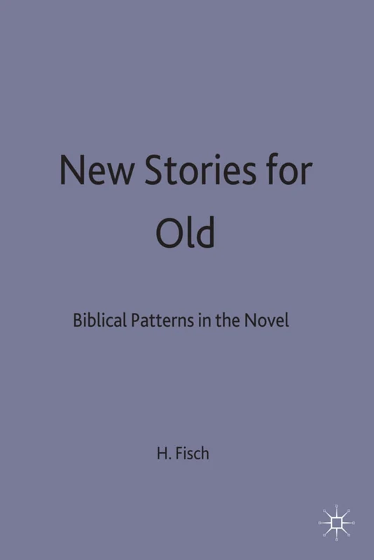New Stories for Old: Biblical Patterns in the Novel (Cross Currents in Religion and Culture) - Image 1