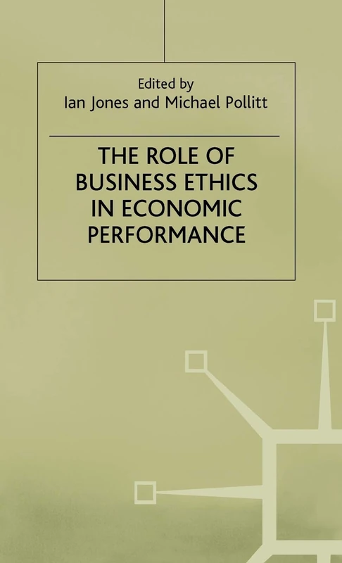 MACMILLAN - The Role of Business Ethics in Economic Performance