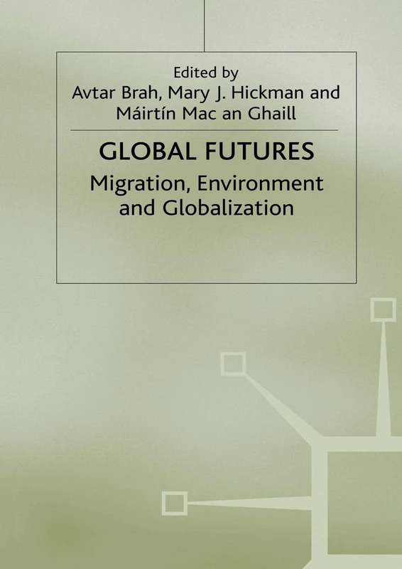 MACMILLAN Global Futures: Migration, Environment and Globalization