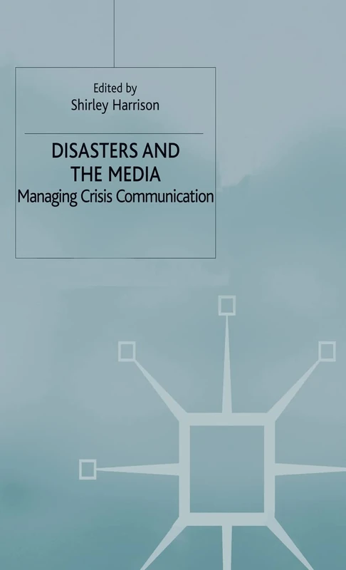 Disasters and the Media: Managing crisis communications - Image 1