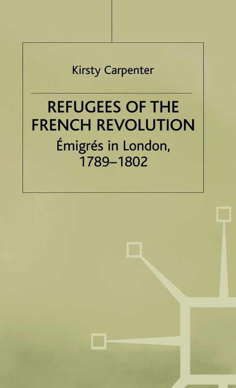 Refugees of the French Revolution: Émigrés in London, 1789–1802