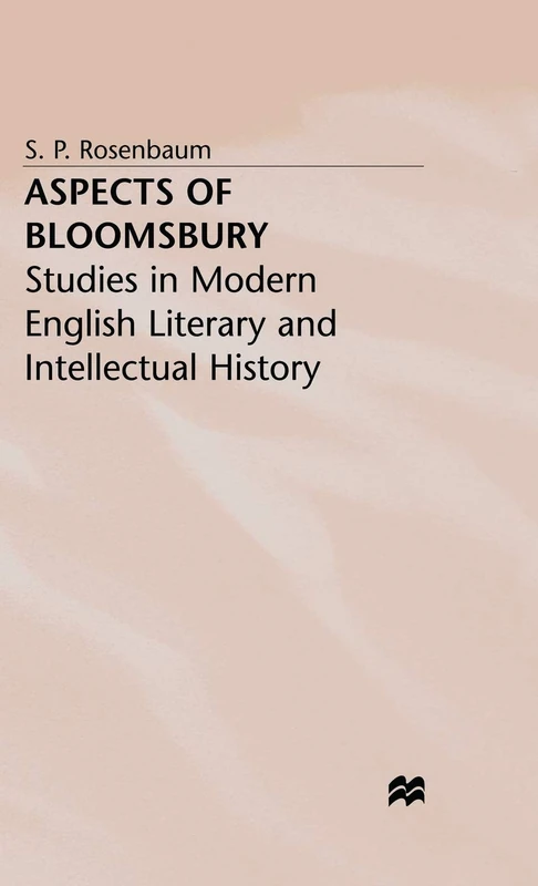 Aspects of Bloomsbury: Studies in Modern English Literary and Intellectual History