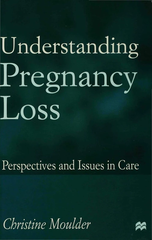 Understanding Pregnancy Loss: Perspectives and issues in care
