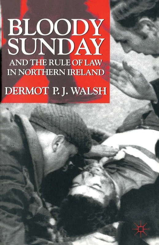 Bloody Sunday and the Rule of Law in Northern Ireland