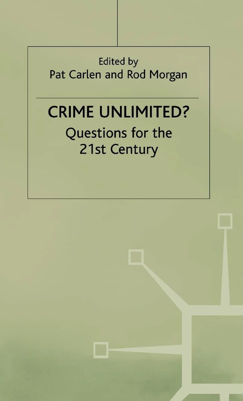 Crime Unlimited?: Questions for the Twenty-First Century