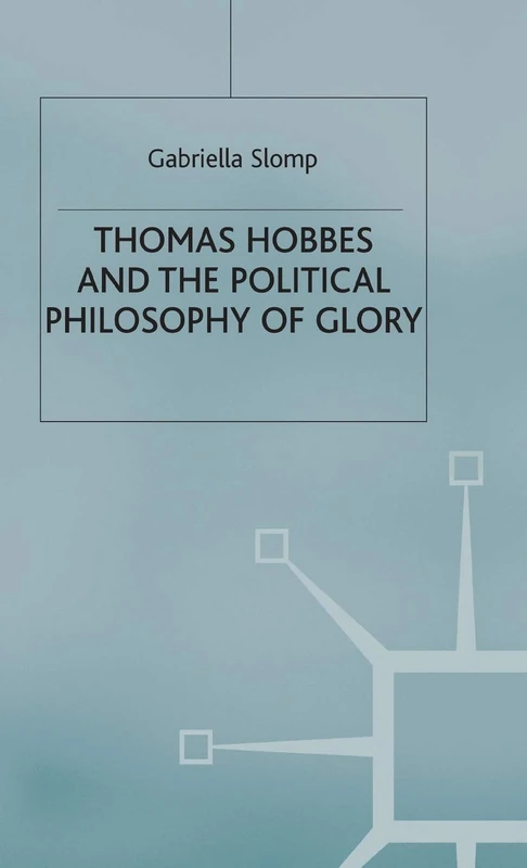 Thomas Hobbes and the Political Philosophy of Glory