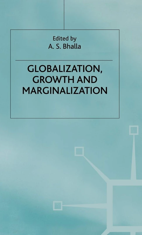 MACMILLAN Globalization, Growth and Marginalization Book