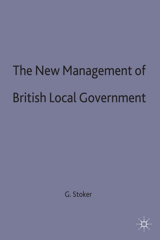 The New Management of British Local Governance: 39 (Government beyond the Centre)