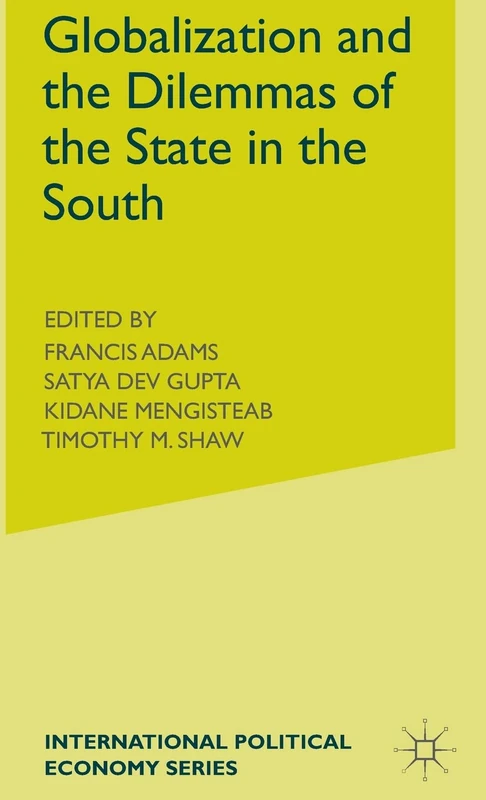Globalization and the Dilemmas of the State in the South (Macmillan International Political Economy S.)