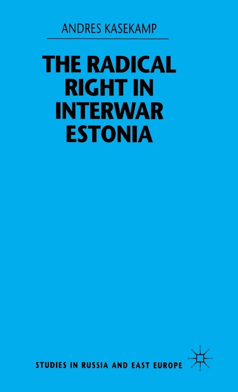 The Radical Right in Interwar Estonia (Studies in Russia and East Europe) - Image 1