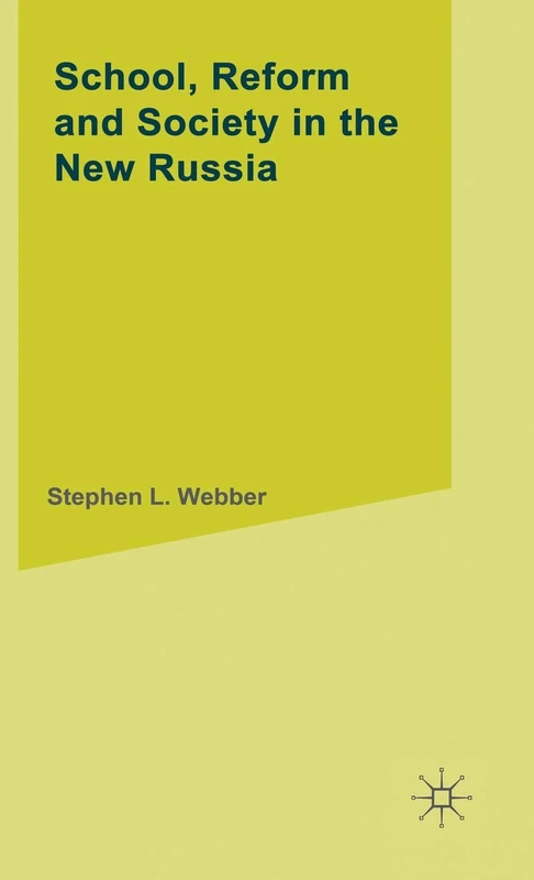 School,Reform and Society in the New Russia (Studies in Russian and East European History and Society)