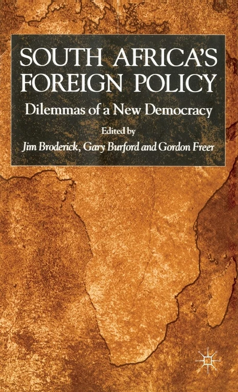 South Africa's Foreign Policy: Dilemmas of a New Democracy
