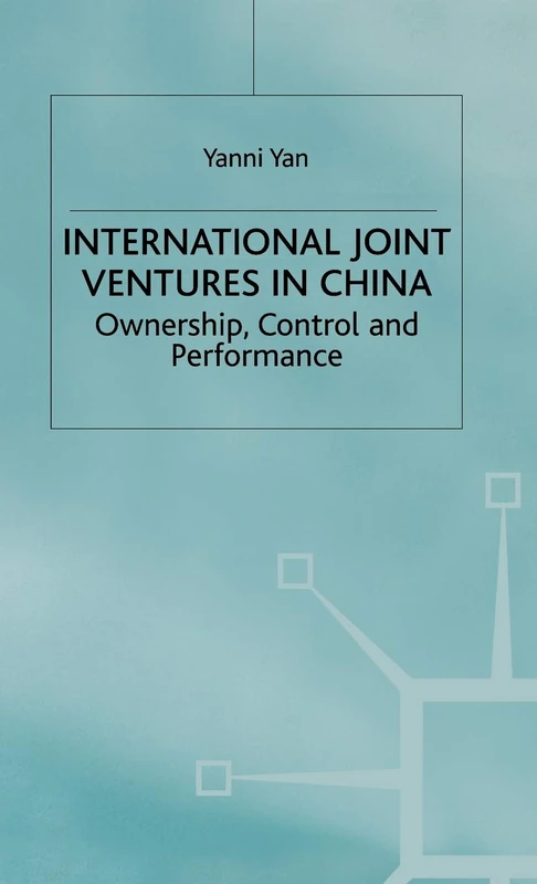 International Joint Ventures in China: Ownership, Control and Performance (Studies on the Chinese Economy) - Image 1