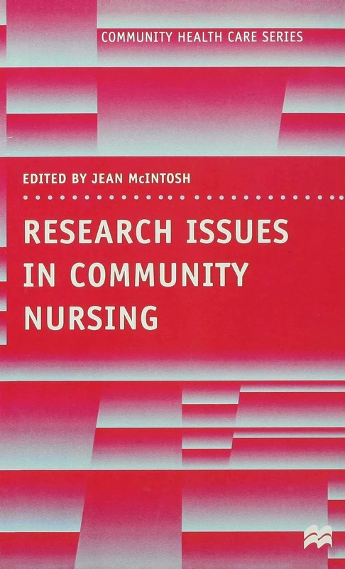 Research Issues in Community Nursing: 1 (Community Health Care Series)