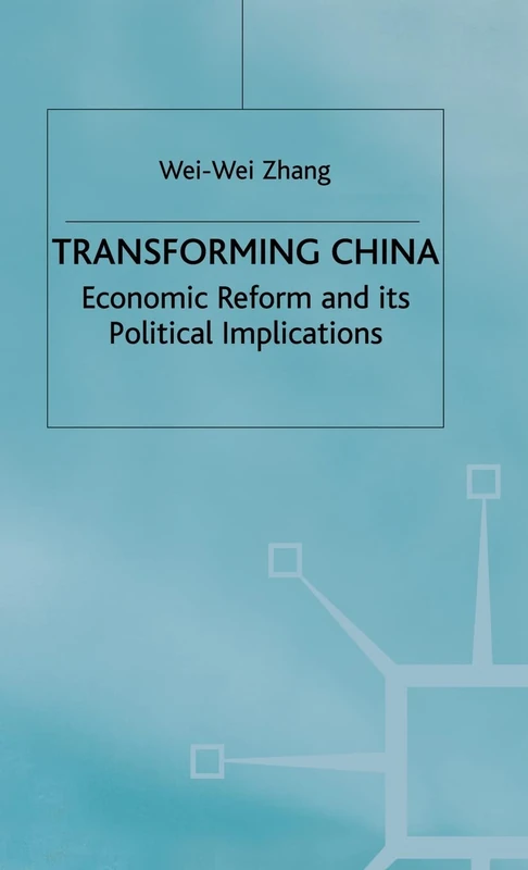 Transforming China: Economic Reform and its Political Implications (Studies on the Chinese Economy)