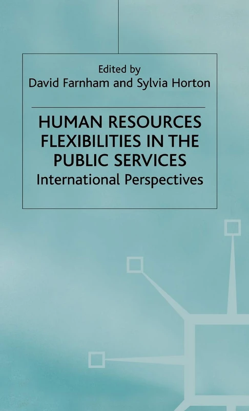 Human Resources Flexibilities in the Public Services: International Perspectives