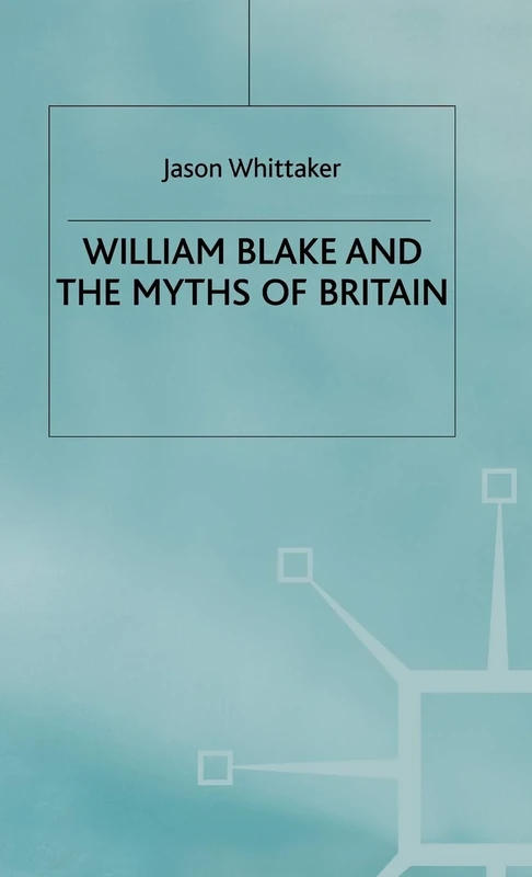 William Blake and the Myths of Britain