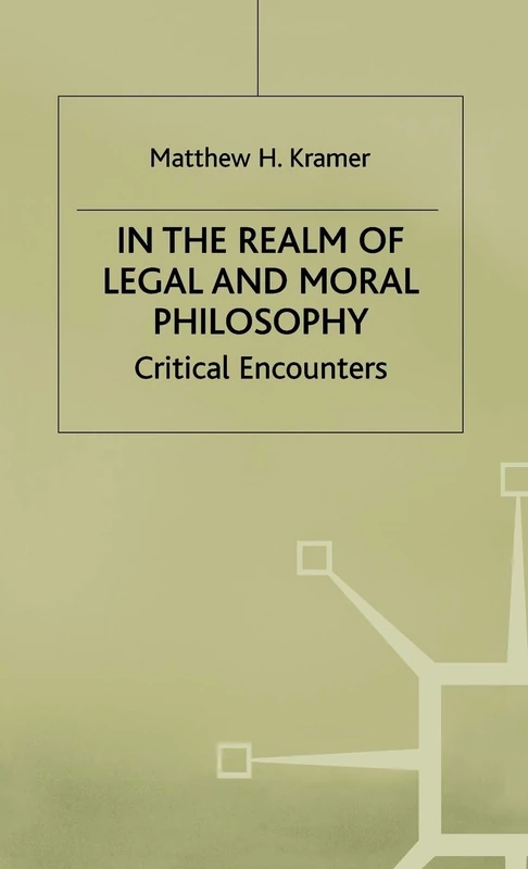 In the Realm of Legal and Moral Philosophy: Critical Encounters