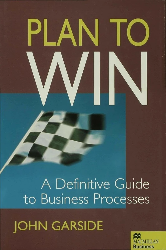Plan to Win: A Definitive Guide to Business Processes (MacMillan Business) - Image 1
