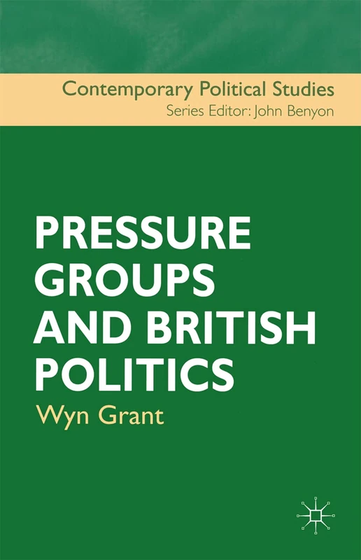 Pressure Groups and British Politics: 15 (Contemporary Political Studies)